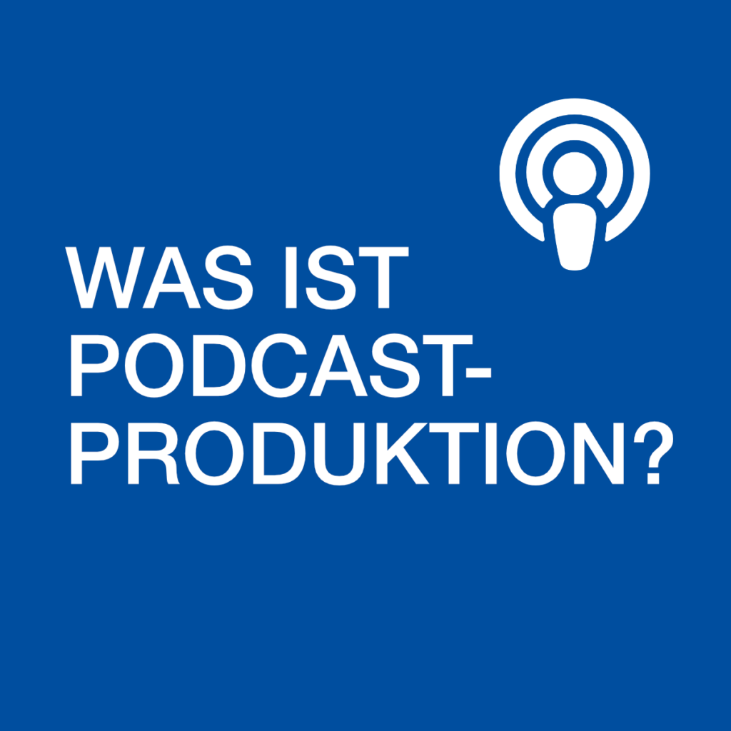 Was ist Podcast-Produktion (Text)